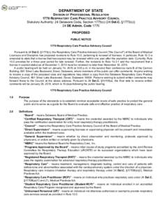 DEPARTMENT OF STATE  DIVISION OF PROFESSIONAL REGULATION 1770 RESPIRATORY CARE PRACTICE ADVISORY COUNCIL Statutory Authority: 24 Delaware Code, Section 1775(c) (24 Del.C. §1775(c)) 24 DE Admin. Code 1770