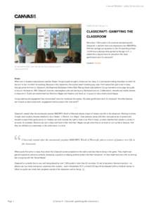 Canvas8 Member : [removed]  CASE STUDY 23 Jun 14 CLASSCRAFT: GAMIFYING THE CLASSROOM