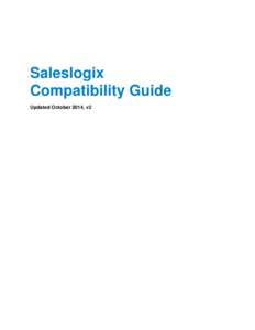 Saleslogix Compatibility Guide Updated October 2014, v2 Saleslogix Compatibility Guide Updated October 2014, v2