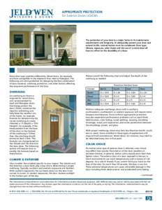 Appropriate Protection for Exterior Doors (JGI030) The protection of your door is a major factor in its maintenance requirements and longevity. To adequately protect your door and extend its life, several factors must be