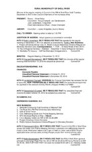 RURAL MUNICIPALITY OF SHELL RIVER Minutes of the regular meeting of Council of the RM of Shell River held Tuesday, December 4, 2012 in the Council Chambers of the municipal office. PRESENT: Reeve – Albert Nabe Councill