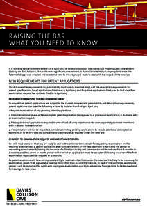 RAISING THE BAR WHAT YOU NEED TO KNOW It is not long before commencement on 15 April 2013 of most provisions of The Intellectual Property Laws Amendment (Raising the Bar) Act[removed]This is the most significant amendment 