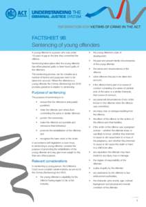 INFORMATION FOR VICTIMS OF CRIME IN THE ACT  FACTSHEET 9B Sentencing of young offenders A young offender is a person who was under
