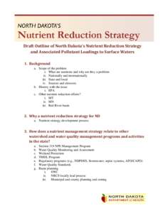 Draft Outline of North Dakota’s Nutrient Reduction Strategy and Associated Pollutant Loadings to Surface Waters 1. Background a. Scope of the problem i. What are nutrients and why are they a problem ii. Nationally and 
