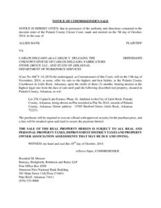 NOTICE OF COMMISSIONER’S SALE NOTICE IS HEREBY GIVEN, that in pursuance of the authority and directions contained in the decretal order of the Pulaski County Circuit Court, made and entered on the 7th day of October, 2