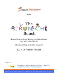 presents  CReative Understanding of Nutrition and Childhood Health (and safety and well being!)  A Creative Writing Contest for Grades K-5