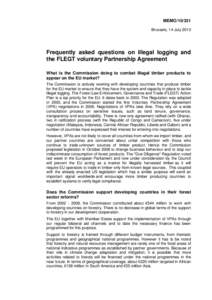 MEMO[removed]Brussels, 14 July 2010 Frequently asked questions on illegal logging and the FLEGT voluntary Partnership Agreement What is the Commission doing to combat illegal timber products to
