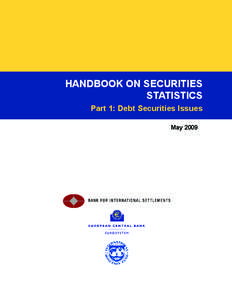 HANDBOOK ON SECURITIES STATISTICS Part 1: Debt Securities Issues May 2009  HANDBOOK ON SECURITIES