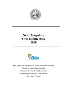 New Hampshire Oral Health Data 2010 New Hampshire Department of Health and Human Services Division of Public Health Services