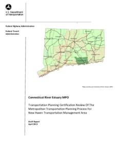 Federal Highway Administration Federal Transit Administration *Map courtesy of Connecticut River Estuary MPO
