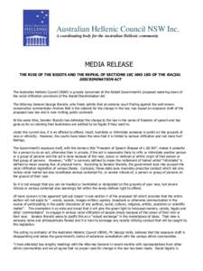 Australian Hellenic Council NSW Inc. A coordinating body for the Australian Hellenic community MEDIA RELEASE THE RISE OF THE BIGOTS AND THE REPEAL OF SECTIONS 18C AND 18D OF THE RACIAL
