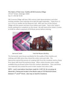 The Fabric of Their Lives: Textiles @ Old Economy Village 270 16th Street, Ambridge[removed]Sep 27, 2014 @ 10:30 Old Economy Village will have 19th century trade demonstrations and other exciting activities every Saturday 