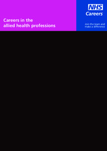 Careers in the allied health professions Join the team and make a difference