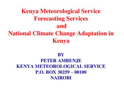 Kenya Meteorological Service Forecasting Services and National Climate Change Adaptation in Kenya BY