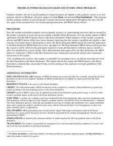 MICHIGAN INTERCOLLEGIATE GRADUATE STUDIES (MIGS) PROGRAM Graduate students who are in good standing in a degree program are eligible to take graduate courses at several graduate schools in Michigan with prior approval of