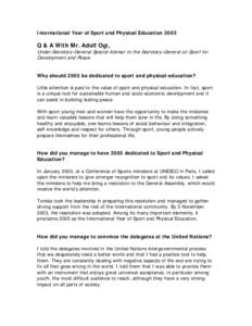 International Year of Sport and Physical Education[removed]Q & A With Mr. Adolf Ogi, Under-Secretary-General Special Adviser to the Secretary-General on Sport for Development and Peace