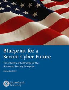 Security / Public safety / Computer network security / National security / Cyber-security regulation / Department of Defense Strategy for Operating in Cyberspace / National Strategy for Trusted Identities in Cyberspace / Comprehensive National Cybersecurity Initiative / Cyberspace / Cyberwarfare / United States Department of Homeland Security / Computer security