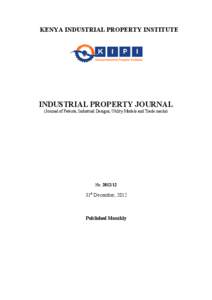 KENYA INDUSTRIAL PROPERTY INSTITUTE  INDUSTRIAL PROPERTY JOURNAL (Journal of Patents, Industrial Designs, Utility Models and Trade marks)  No[removed]