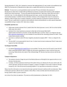 Starting December 31, 2011, SHL is pleased to announce the implementation of a new nucleic acid amplification test (NAAT) for the detection of Mycobacterium tuberculosis complex DNA directly from clinical specimens. Meth