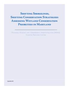 Shifting Shorelines, Shifting Conservation Strategies: Assessing Wetland Conservation Priorities in Maryland National Oceanic and Atmospheric Administration (NOAA) Coastal Services Center