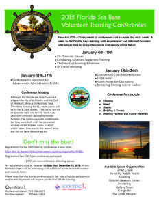 2015 Florida Sea Base Volunteer Training Conferences New for 2015—Three weeks of conferences and an extra day each week! A week in the Florida Keys learning with experienced and informed Scouters with ample time to enj