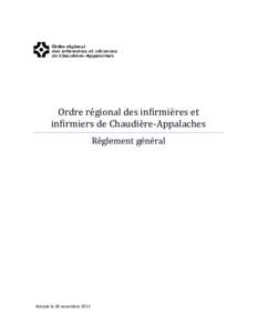 Ordre régional des infirmières et infirmiers de Chaudière-Appalaches Règlement général Adopté le 18 novembre 2011