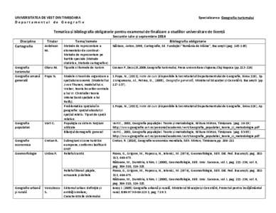 UNIVERSITATEA DE VEST DIN TIMIȘOARA Departamentul de Geografie Specializarea: Geografia turismului  Tematica și bibliografia obligatorie pentru examenul de finalizare a studiilor universitare de licență