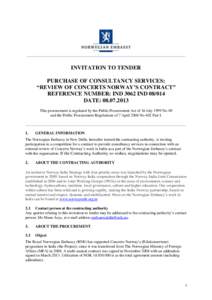 __________________________________________________________________________  INVITATION TO TENDER PURCHASE OF CONSULTANCY SERVICES: “REVIEW OF CONCERTS NORWAY’S CONTRACT” REFERENCE NUMBER: IND 3062 IND