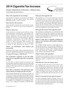 2014 Cigarette Tax Increase Oregon Department of Revenue­—Tobacco Taxes ­www.oregon.gov/dor/tobacco Why is the cigarette tax increasing?  Who pays the cigarette tax?