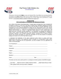 Pop Warner Little Scholars, Inc. www.popwarner.com *Please note, this form should NOT be sent to the National Office. One affidavit per association should be forwarded to your league annually along with the volunteer app