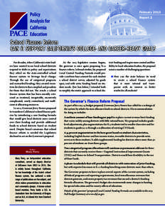 February 2013 Report 2 School Finance Reform CAN IT SUPPORT CALIFORNIA’S COLLEGE- AND CAREER-READY GOAL? For decades, when California’s state leaders have wanted to see local school districts