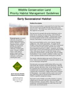 Wildlife Conservation Land Priority Habitat Management Guidelines Early Successional Habitat Habitat Description Early successional habitat is represented best by land where most trees have been removed either through na