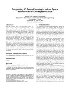 Supporting 3D Route Planning in Indoor Space Based on the LEGO Representation Wenjie Yuan & Markus Schneider∗ Department of Computer & Information Science & Engineering University of Florida Gainesville, FL 32611, USA