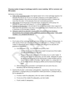 Choosing number of stages of multistage model for cancer modeling: SOP for contractor and IRIS analysts Definitions in this memo: 1. Order of the multistage model is the highest power term in the multistage equation. For