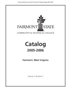 Fairmont State Community & Technical College Catalog[removed]Catalog[removed]Fairmont, West Virginia