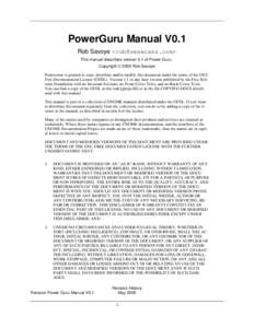 PowerGuru Manual V0.1 Rob Savoye <rob@senecass.com> This manual describes version 0.1 of Power Guru. Copyright © 2005 Rob Savoye Permission is granted to copy, distribute and/or modify this document under the terms of t