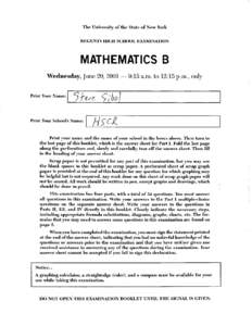 The University of the State of New York REGENTS HIGH SCHOOL EXAMINATION MATHEMATICS B Wednesday, June 20, 2001 — 9:15 a.m. to 12:15 p.m., only Print Your Name: