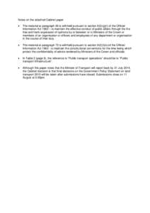 Notes on the attached Cabinet paper • The material at paragraph 66 is withheld pursuant to section 9(2)(g)(i) of the Official Information Act 1982 – to maintain the effective conduct of public affairs through the the