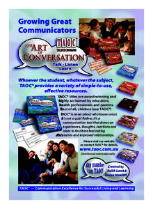 Growing Great Communicators Whoever the student, whatever the subject, TAOC® provides a variety of simple-to-use, effective resources.