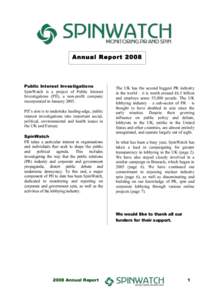 Annual R eportPublic Interest Investigations SpinWatch is a project of Public Interest Investigations (PII), a non-profit company incorporated in January 2005.