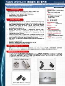 【ISO9001, JISQ9100】 OEM Machining of Precision Parts for Endoscope Contact Person: Marta WIZA (International Sales Dept.) E-mail:  Tel:+Fax:+