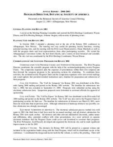 ANNUAL REPORT – [removed]PROGRAM DIRECTOR, BOTANICAL SOCIETY OF AMERICA Presented at the Botanical Society of America Council Meeting August 12, 2001 • Albuquerque, New Mexico GENERAL PLANNING FOR BOTANY 2001 I serv