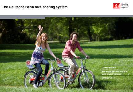 The Deutsche Bahn bike sharing system  DB Rent GmbH The smart answer to traffic jams and city stress!