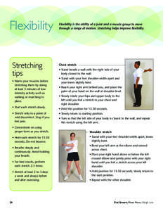 Flexibility Stretching tips • Warm your muscles before stretching them by doing at least 5 minutes of lowintensity activity such as
