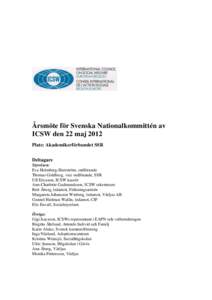 Årsmöte för Svenska Nationalkommittén av ICSW den 22 maj 2012 Plats: Akademikerförbundet SSR Deltagare Styrelsen: Eva Holmberg-Herrström, ordförande