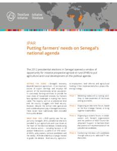 IPAR Putting farmers’ needs on Senegal’s national agenda The 2012 presidential elections in Senegal opened a window of opportunity for Initiative prospective agricole et rural (IPAR) to put