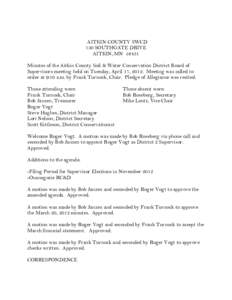 AITKIN COUNTY SWCD 130 SOUTHGATE DRIVE AITKIN, MN[removed]Minutes of the Aitkin County Soil & Water Conservation District Board of Supervisors meeting held on Tuesday, April 17, 2012. Meeting was called to order at 9:10 a.