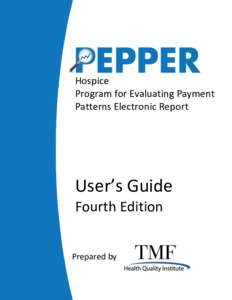 Hospice Program for Evaluating Payment Patterns Electronic Report User’s Guide Fourth Edition