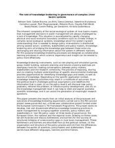 The role of knowledge brokering in governance of complex (river basin) systems Adriaan Slob, Geiske Bouma, Jos Brils, Genza Jolankai, Valentina Krysanova, Cornelius Laaser, Piotr Magnuszewski, Melanie Muro, Claudia Pahl-