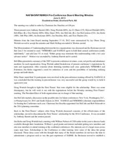 NAFBAS/NFRBMEA Pre-Conference Board Meeting Minutes June 9, 2013 Doubletree Hotel, Overland Park, KS The meeting was called to order by Chairman Jim Huschka at 4:06 pm Those present were Anthony Barrett (NE), Doug Wertis
